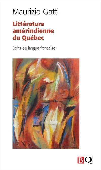 Littérature amérindienne du Québec - Maurizio Gatti