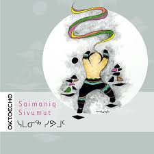 ᓭᒪᓂᖅ ᓯᕗᒧᑦ (Saimaniq Sivumut)