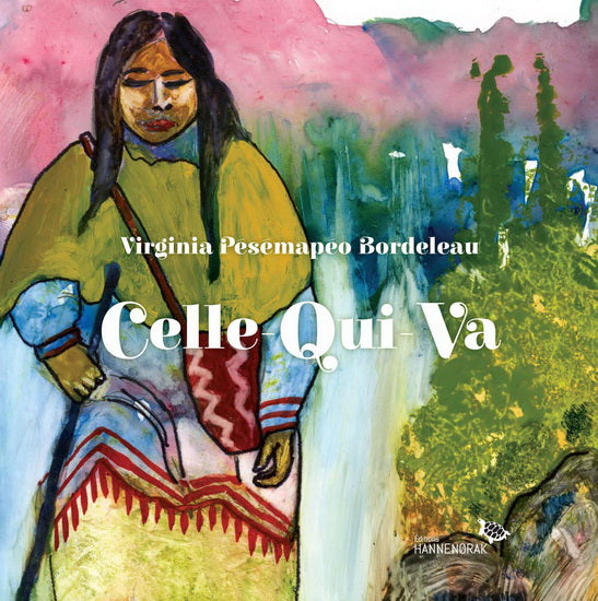 Celle-Qui-Va by Virginie Pésemapeo Borleau